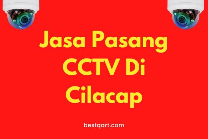 Jasa Pasang CCTV Di Cilacap