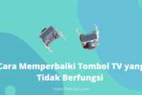 Cara Memperbaiki Tombol TV yang Tidak Berfungsi Atau Ngaco