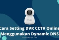 Cara Setting DVR CCTV Online Menggunakan Dynamic DNS